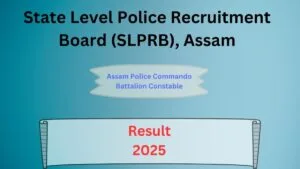 Assam Police Commando Battalion Constable Result 2025